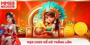 Mẹo chơi nổ hũ thắng lớn